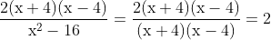 \mathrm{\frac{2(x+4)(x-4)}{x^2 -16}= \frac{2(x+4)(x-4)}{(x+4)(x-4)} = 2}